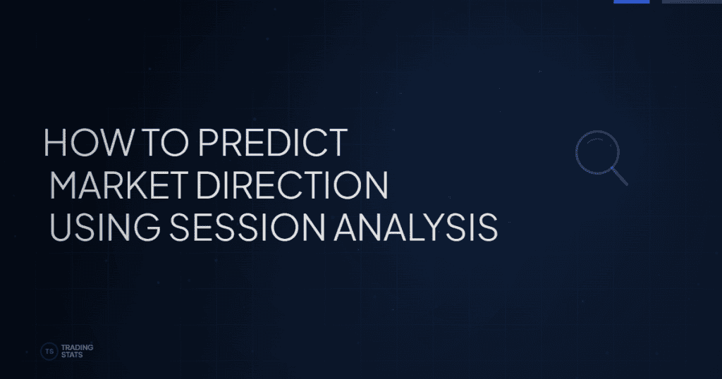 Intraday Bias: How to Predict Market Direction Using Session Analysis [NQ Data]